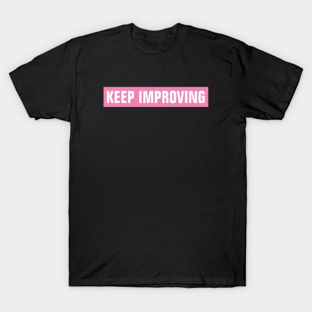 Keep Improving - Pink Rectangle T-Shirt by SpHu24